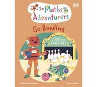 The Maths Adventurers Go Bowling - Sital Gorasia Chapman - Dorling Kindersley Ltd - Livre en Anglais - Hardback Sital Gorasia ChapmanSital Gorasia Chapman (Auteur)
