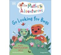 The Maths Adventurers Go Looking for Bugs Building Multiplication Skills - Sital Gorasia Chapman - DK Children - ebook (ePub) - Livre