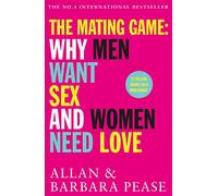 Allan Pease, Barbara Pease – The Mating Game: Why Men Want Sex & Women Need Love
