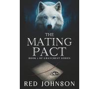 The Mating Pact (Volume 1): Book 1 Of The GrayCrest Series