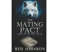 The Mating Pact (Volume 2): Book 1 Of The GrayCrest Series