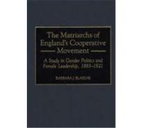 The Matriarchs of England's Cooperative Movement, Contributions in Labor Studies Barbara J. Blaszak (Auteur)