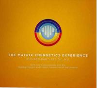 [The Matrix Energetics Experience: A Step-by-Step Guide to Working with Subtle Energy] (By: Richard Bartlett) [published: April, 2009]