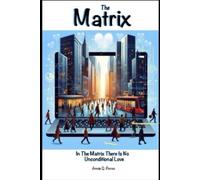 The Matrix: In The Matrix There Is No Unconditional Love