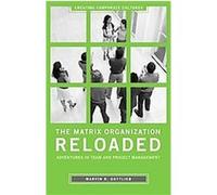 The Matrix Organization Reloaded, Creating Corporate Cultures Marvin Gottlieb (Auteur)