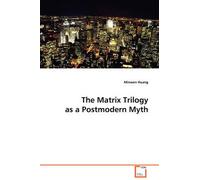 The Matrix Trilogy As A Postmodern Myth