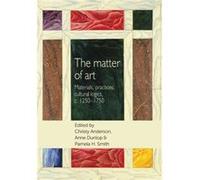 The Matter of Art Christy Anderson, Anne Dunlop, Pamela H Smith (Auteur)