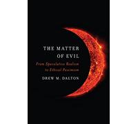 The Matter of Evil: From Speculative Realism to Ethical Pessimism