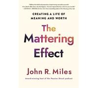 The Mattering Effect Creating a Life of Meaning and Worth - John R. Miles - Morehouse Publishing - ebook (ePub) - Livre