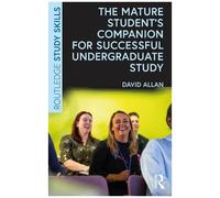 The Mature Student's Companion For Successful Undergraduate Study