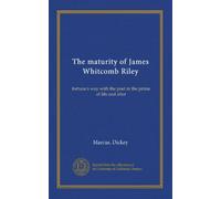 The maturity of James Whitcomb Riley: fortune's wa