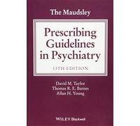 The Maudsley Prescribing Guidelines in Psychiatry