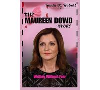 The Maureen Dowd Story: Writing without Fear
