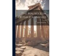 The Mausoleum Of Halicarnassus