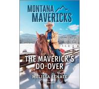 The Maverick's Do-Over - Melissa Senate - Harlequin Montana Mavericks - ebook (ePub) - Livre