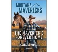 The Maverick's Forever Home - Sasha Summers - Harlequin Montana Mavericks - ebook (ePub) - Livre
