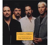 The Mavericks - O What A Thrill