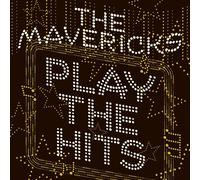 The Mavericks - Play The Hits