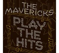The Mavericks - Play The Hits