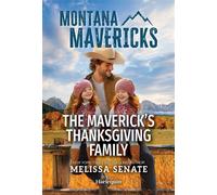 The Maverick's Thanksgiving Family A Western Thanksgiving Romance - Melissa Senate - Harlequin Montana Mavericks - ebook (ePub) - Livre
