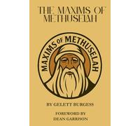 The Maxims of Methuselah: Ancient Wisdom About the Nature of Women