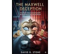 THE MAXWELL DECEPTION: How Britain's Most Connected Socialite Became America's Most Wanted Woman
