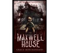 The Maxwell House: A Horror-filled Novella