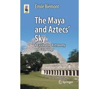 The Maya and Aztecs' Sky: A Fascinating Astronomy and Cosmology