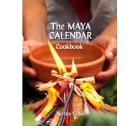 The Maya Calendar Cookbook