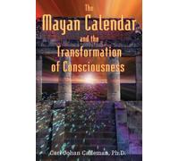 The Mayan Calendar And The Transformation Of Consciousness