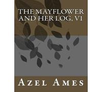 The Mayflower and Her Log, v1