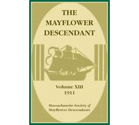The Mayflower Descendant, Volume 13, 1911