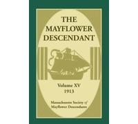 The Mayflower Descendant, Volume 15, 1913