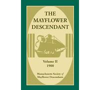 The Mayflower Descendant, Volume 2, 1900
