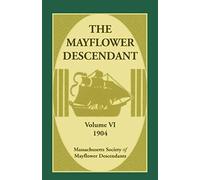 The Mayflower Descendant, Volume 6, 1904