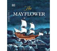 The Mayflower: The perilous voyage that changed the world
