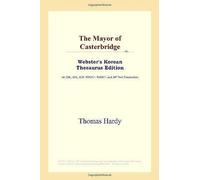 The Mayor Of Casterbridge: Webster's Korean Thesaurus Edition