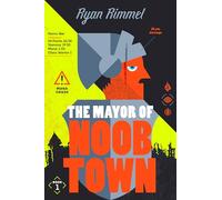 The Mayor of Noobtown: Die once, respawn as a fantasy mayor - with a demon for a life coach in this hilarious LITRPG