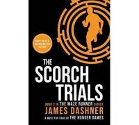 The Scorch Trials: book 2 in the multi-million bestselling Maze Runner series