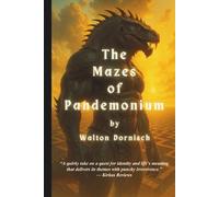 The Mazes of Pandemonium: a modern day mythology