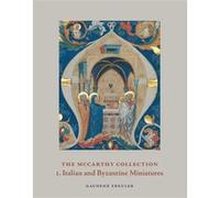 The McCarthy Collection I : Italian and Byzantine Miniatures Gaudenz Freuler (Auteur), Georgi Parpulov (Auteur)