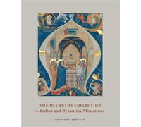 The McCarthy Collection I : Italian and Byzantine Miniatures Volume I: Italian and Byzantine Miniatures - Gaudenz Freuler - Paul Holberton - relié - Beau livre