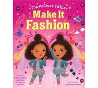 The McClure Twins Make It Fashion by Alexis McClure Alexis McClure (Auteur)