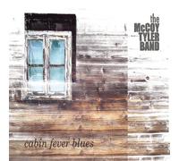 The McCoy Tyler Band - Cabin Fever Blues