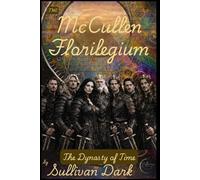 The McCullen Florilegium: The Story of the McCullen Dynasty