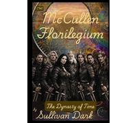 The McCullen Florilegium: The Story of the McCullen Dynasty