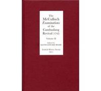 The McCulloch Examinations of the Cambuslang Revival (1742): A Critical Edition.Volume II: Conversion Narratives from the Scottish Evangelical Awakening (Scottish History Society 6th Series) Unknown (