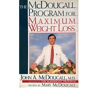 The McDougall Program for Maximum Weight Loss