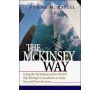 The McKinsey Way: Using the Techniques of the World's Top Strategic