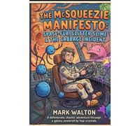 The Mcsqeezie Manifesto: Space-fur, Glitter slime & garbage incident